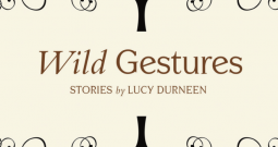Lucy Durneen, Wild Gestures
