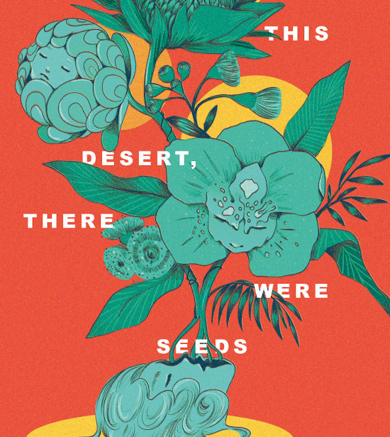 In This Desert There Were Seeds